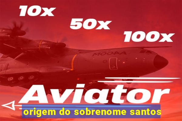 origem do sobrenome santos